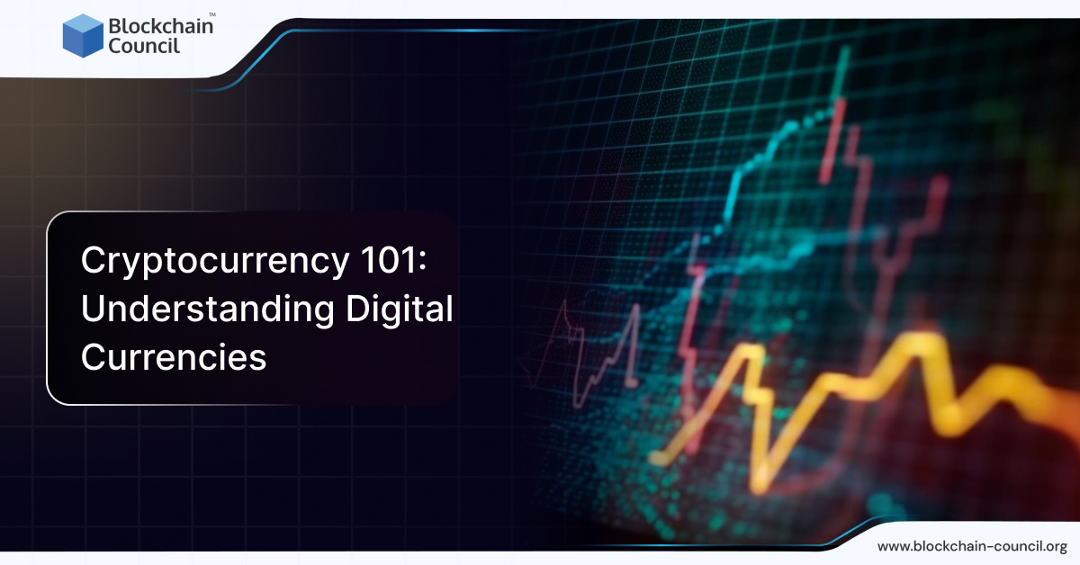 Cryptocurrency 101: Understanding Digital Currencies
